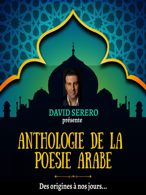 Title details for Anthologie de la Poésie Arabe (des origines à nos jours) by David Serero - Available